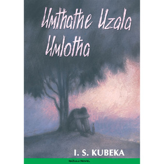 Umthathe Uzala Umlotha - ISBN 9781868510214