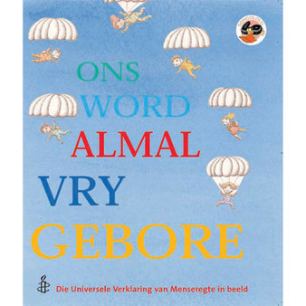 We Are All Born Free: (Afrikaans) Ons Word Almal Vry Gebore - ISBN 9781919888606
