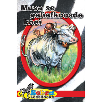 Zebra Leesboeke Grade 2 Rooi Book 3 - Musa se Geliefkoosde Koei - ISBN 9780796026767