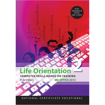 NCV2 Life Orientation: Computer Skills Office 2013 - ISBN 9781775811053