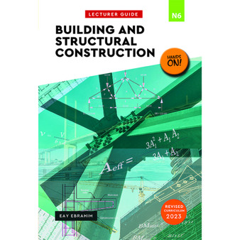 N6 Building and Structural Construction Lecturer Guide - ISBN 9781776372331