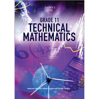 Technical Mathematics Grade 11 Teacher’s Guide - ISBN 9781775816348