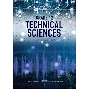 Technical Science Grade 12 Teacher’s Guide - ISBN 9781775818052