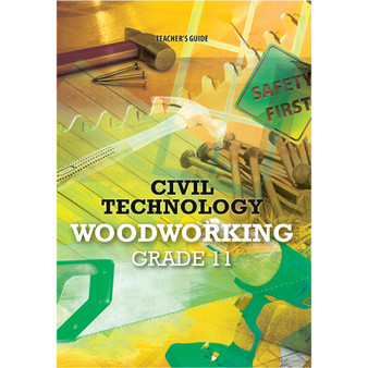 DIGITAL - Civil Technology Grade 11 Woodworking Teacher’s Guide - ISBN 9781775816546