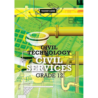 Civil Technology Grade 12 Civil Services Teacher’s Guide - ISBN 9781775817796