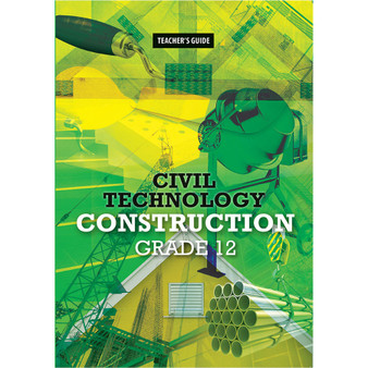 DIGITAL - Civil Technology Grade 12 Construction Teacher’s Guide - ISBN 9781775818441