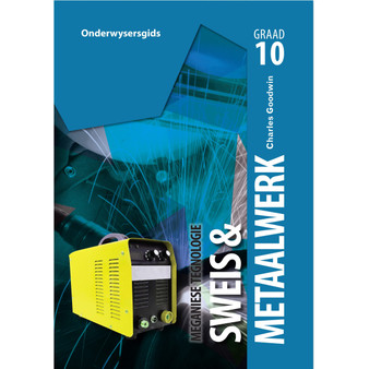Graad 10 Meganiese Tegnologie: Sweis G Metaalwerk Onderwysersgids - ISBN 9781775814726