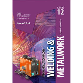 Mechanical Technology Grade 12 Welding and Metal Work Learner Book - ISBN 9781775817901