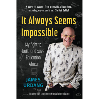 It Always Seems Impossible: My Fight to Build and Save Education Africa - ISBN 9781779950185