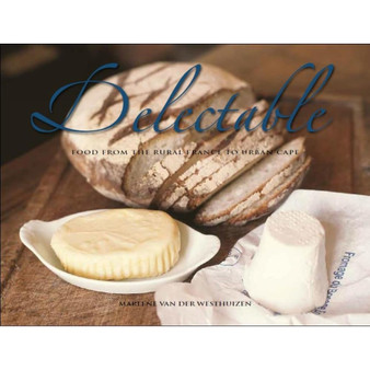 Delectable: Food from Rural France to Urban Cape - ISBN 9781920434090