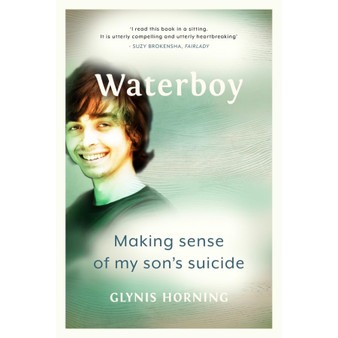 Waterboy: Making Sense of My Son's Suicide - ISBN 9781928257929
