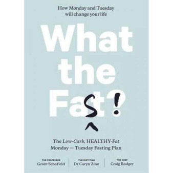 What the Fast! The Low-Carb, High-Fat, Monday-Tuesday Fasting Plan - ISBN 9781928257509