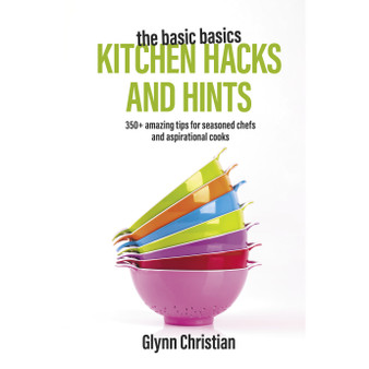 The Basic Basics Kitchen Hacks and Hints - ISBN 9781911667100