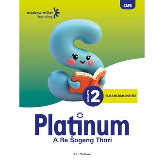 Platinum A Re Šogeng Thari Mphato wa 2 Tlhahlamorutiši - ISBN 9781779832580