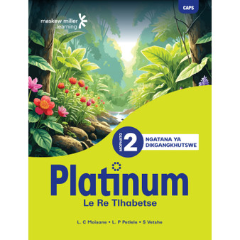 Platinum le Re Tlhabetse Mophato Wa 2 Ngatana Ya Dikgangkhutshwe - ISBN 9781779898616