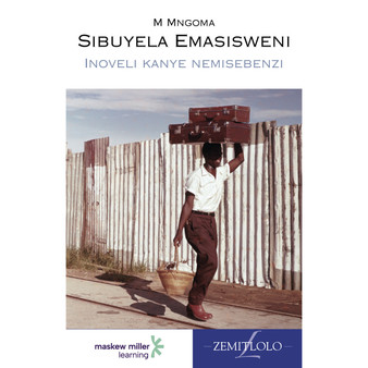 IsiNdebele Home Language Grade 7 Novel (Sibuyela Emasisweni) - ISBN 9780636145160