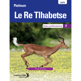 Platinum Le Re Tlhabetse (Setswana) Grade 7 Learner's Book - ISBN 9780636140103