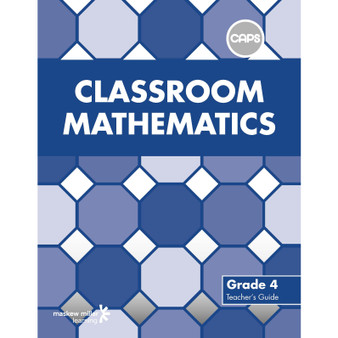 Classroom Mathematics Grade 4 Teacher's Guide (CAPS aligned) - ISBN 9780796234520