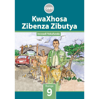 KwaXhosa Zibenza Zibutya (isiXhosa Home Language) Grade 9 Core Reader - ISBN 9780796249401