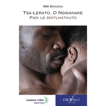 Setswana Home Language Grade 8 Novel (Tsa-Lerato, O Ngwanake) - ISBN 9780636145085