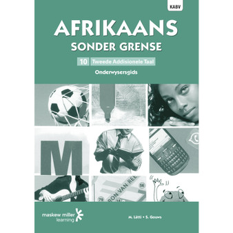 Afrikaans sonder Grense Tweede Add Taal Graad 10 Onderwysersgids - ISBN 9780636147034