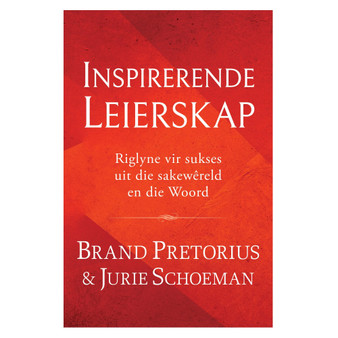 Inspirerende leierskap: Riglyne vir sukses uit die sakewêreld en die Woord - ISBN 9780796323743