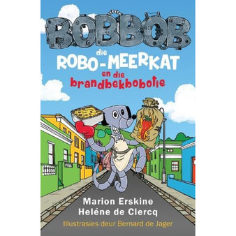 Bobbob die robo-meerkat en die brandbekbobotie - ISBN 9780624096580