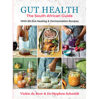 Gut Health: The South African Guide: With 80 Gut Healing & Fermentation Recipes - ISBN 9780798185691