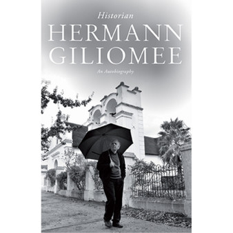 Hermann Giliomee: Historian -- An Autobiography - ISBN 9780624066804