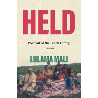HELD: Portrait of the Black Family (a memoir) - ISBN 9780624096719