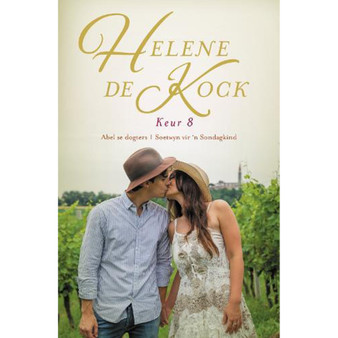 Helene de Kock Keur 8: Abel se dogters, Soetwyn vir 'n Sondagkind - ISBN 9780798183680