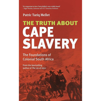 The Truth About Cape Slavery: The Foundations of Colonial South Africa - ISBN 9780624095293