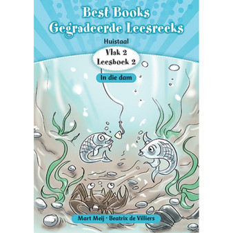 Best Books Gegradeerde Leesreeks Graad 1 Huistaal Vlak 2 Leesboek 2: In die dam - ISBN 9781775894681