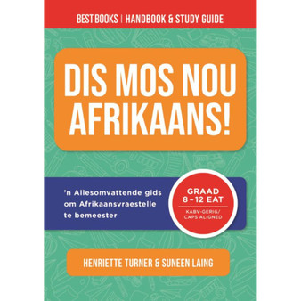 Dis mos nou Afrikaans! Best Books Handbook & Study Guide (Grade 8 to 12 FAL) - ISBN 9781776073740