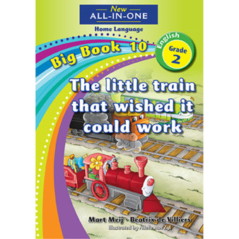New All-in-One Grade 2 Home Language Big Book 10: The little train that wished it could work - ISBN 9781775894124