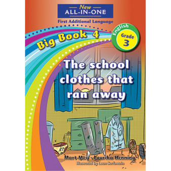 New All-In-One Grade 3 First Additional Language Big Book 4: The school clothes that ran away: Big Book 4: The schoolclothes that ran away - ISBN 9781775891949
