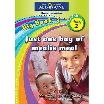 New All-in-One Grade 2 Home Language Big Book 3: Just one bag of mealie meal - ISBN 9781775891840