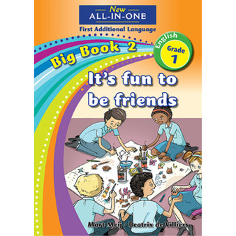 New All-In-One Grade 1 First Additional Language Big Book 2: It’s fun to be friends - ISBN 9781775893004