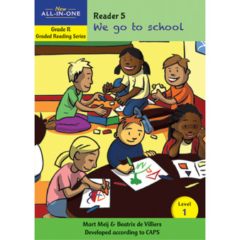 New All-In-One Grade R Graded Reading Series: Level 1 Reader 5: We go to school - ISBN 9781776071180