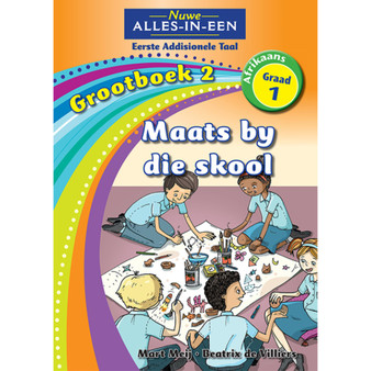 Nuwe Alles-In-Een Graad 1 Eerste Addisionele Taal Grootboek 2: Maats by die skool - ISBN 9781775892687