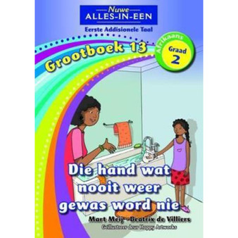 Nuwe Alles-In-Een Graad 2 Eerste Addisionele Taal Grootboek 13: Die hand wat nooit weer gewas word nie - ISBN 9781775892151