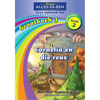 Nuwe Alles-In-Een Graad 2 Eerste Addisionele Taal Grootboek 3: Cornelia en die reus - ISBN 9781775891758