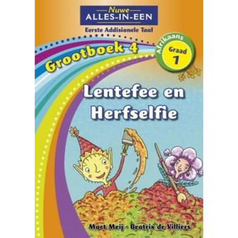 Nuwe Alles-In-Een Graad 1 Eerste Addisionele Taal Grootboek 4: Lentefee en Herfselfie - ISBN 9781775892700