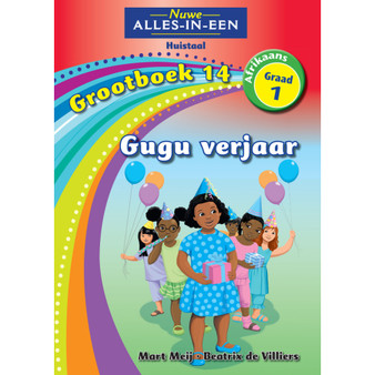 Nuwe Alles-In-Een Graad 1 Huistaal Grootboek 14: Gugu verjaar - ISBN 9781775892649