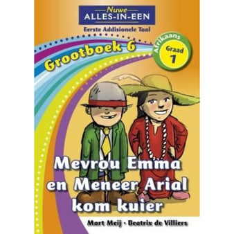 Nuwe Alles-In-Een Graad 1 Eerste Addisionele Taal Grootboek 6: Mevrou Emma en meneer Arial kom kuier - ISBN 9781775892724