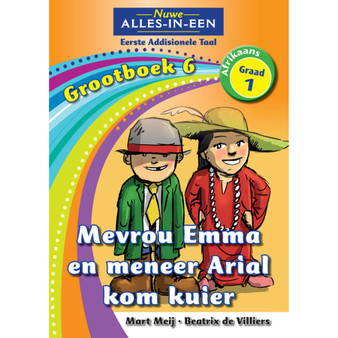 Nuwe Alles-In-Een Graad 1 Eerste Addisionele Taal Grootboek 6: Mevrou Emma en meneer Arial kom kuier - ISBN 9781775892724