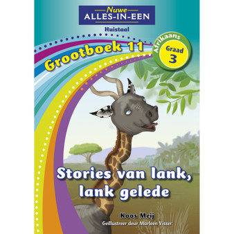 Nuwe Alles-In-Een Graad 3 Huistaal Grootboek 11: Stories van lank, lank gelede - ISBN 9781775894315