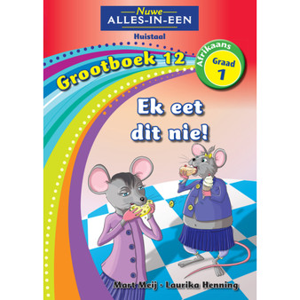 Nuwe Alles-In-Een Graad 1 Huistaal Grootboek 12: Ek eet dit nie! - ISBN 9781775892625