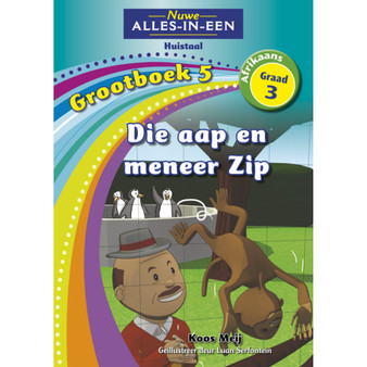 Nuwe Alles-In-Een Graad 3 Huistaal Grootboek 5: Die aap en meneer Zip - ISBN 9781775894148