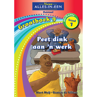Nuwe Alles-In-Een Graad 1 Huistaal Grootboek 9: Peet dink aan ’n werk - ISBN 9781775892595
